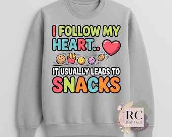 I Follow My Heart- It Usually Leads to Snacks (Digital Download) I Food Lovers Graphic