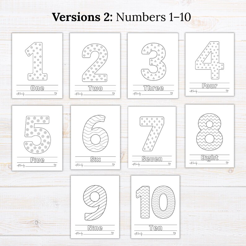 May include: A set of ten printable coloring pages labeled Versions 2: Numbers 1-10. Each page features a large outline of a number from one to ten with unique patterns inside, the written word for the number, and a line for a name with a heart icon.