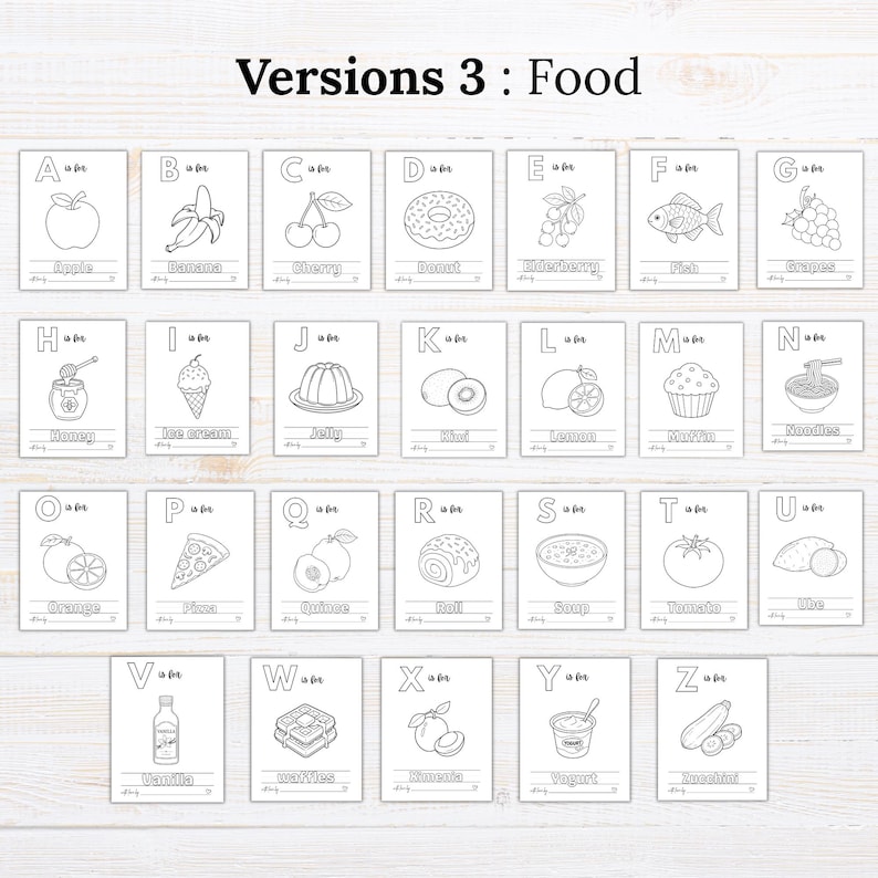 May include: A set of twenty-six black and white printable alphabet coloring pages titled Versions 3: Food. Each page features a letter from A to Z, a corresponding food-themed line art illustration, and a blank line for writing practice.