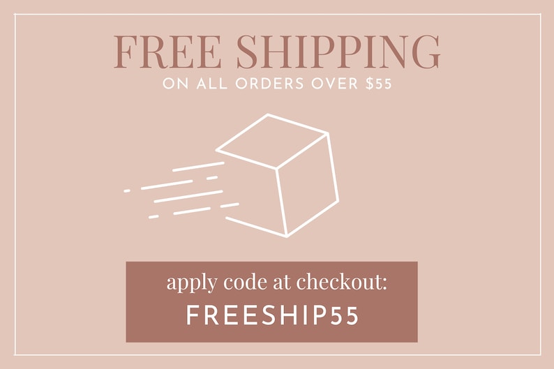 May include: A pink and white graphic with the text "FREE SHIPPING ON ALL ORDERS OVER $55". A white line drawing of a cube with lines extending from it, symbolizing shipping. The text "apply code at checkout: FREESHIP55" is in a brown rectangle.