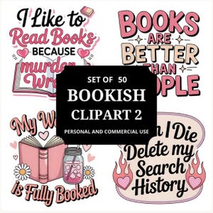 May include: A collection of book-themed clipart with phrases like "I like to read books" and "Books are better than people." The set includes a pink book, a jar of pink drink, and a quote about deleting search history.