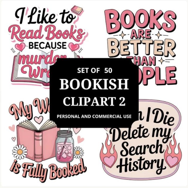 May include: A collection of book-themed clipart with phrases like "I like to read books" and "Books are better than people." The set includes a pink book, a jar of pink drink, and a quote about deleting search history.