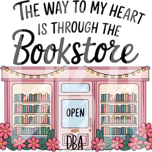 The Way To My Heart is Through The Bookstore png-bestand, schattig boekenwurmontwerp voor stickers, bladwijzers, T-shirts, sleutelhangers, enz.