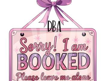 Sorry I am Booked Please Leave Me Alone PNG | Bookish Girlie Clipart | Digital Download