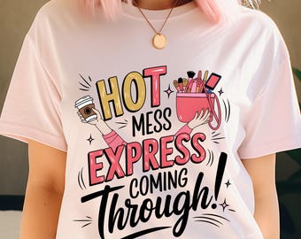 Hot Mess Express PNG | Trendy  Popular Funny Mental Health | Anxiety Overload | Digital Download