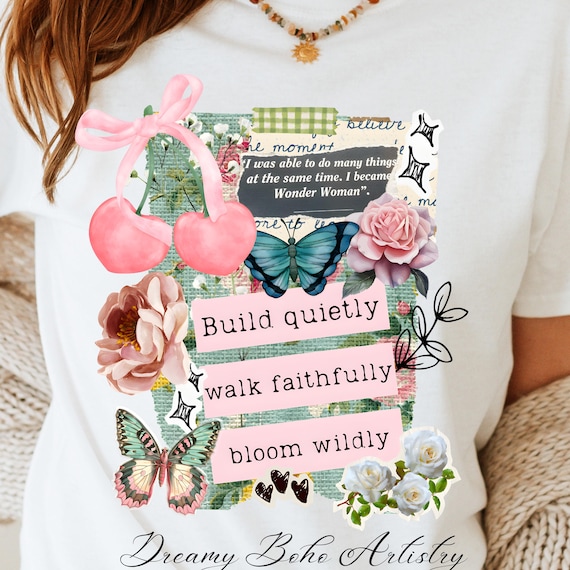 Build Quietly Walk Faithfully Bloom Wildly PNG | Christian Coquette Floral Collage | Girly Digital Download