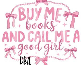 Comprami libri e chiamami brava ragazza PNG / Lettore di oscenità / Design piccante da libro
