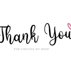 May include: White background with the words "Thank You" in a black, cursive font. Below, in a smaller font, it says "FOR VISITING MY SHOP". Pink hearts are to the right of the words.