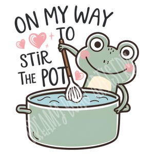 On My Way To Stir The Pot, png, trendy png, png, png PNGEgg