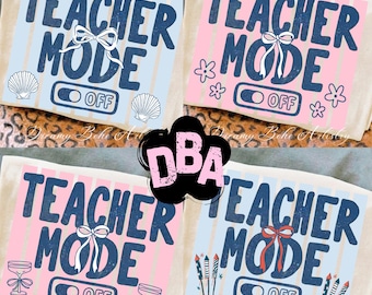 Teacher Mode Off 4 piece PNG | Summer Teacher Shirt Design | End of School Year