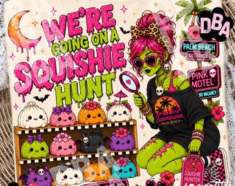We're Going on a Squishie Hunt PNG | Summerween Mombie | Cutesy Halloween Monster | Kawaii Squishy Design
