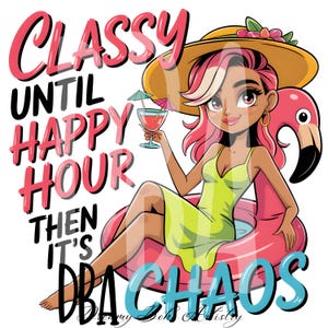 Stijlvol tot Happy Hour, dan is het chaos png, grappige meme zomer png, wilde png, zwembadvlotter png, sassy zomermeisje png, digitale download