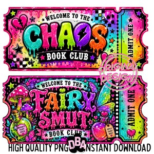 May include: Two colorful tickets with the text "WELCOME TO THE CHAOS BOOK CLUB" and "WELCOME TO THE FAIRY SMUT BOOK CLUB". The tickets feature dripping text, stars, hearts, and illustrations of a lightning bolt, mushrooms, and a butterfly.