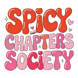 May include: A colourful graphic design featuring the words "Spicy Chapters Society" in a bubble letter style. The text is in shades of red and pink, with small hearts, stars, and a book illustration. The design is on a white background.