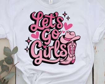 Let's Go Girls PNG | Cowgirl Western Design |  Bachelorette or Girls Trip | Instant Download