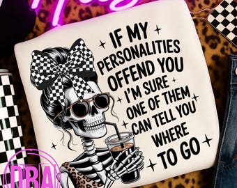 If My Personalities Offend You PNG | Skeleton Messy Bun Sarcasm |  Adult Humor | Digital Download