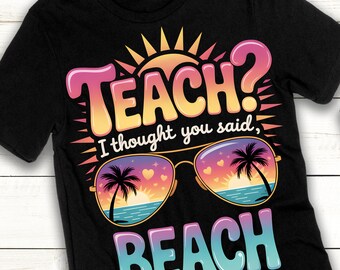 ¿Enseñas? Creí que dijiste "Playa" PNG / Sublimación de fin de curso / Descarga digital