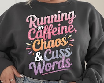 Running on Caffeine, Chaos & Cuss Words Png | Mom Life Sublimation Digital Download