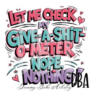 Let Me Check My Give A Shit Meter Png, Sublimationsdesign, lustige Png, Don't Care Vibes Png, sofortiger digitaler Download