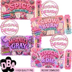 May include: A digital design featuring four ticket-style graphics for book clubs. Each graphic has a unique theme: "Spicy," "Slow Burn," "Morally Gray," and "Touch Her & Die." The designs include books, roses, hearts, and text. The image also includes the text "Original Design" and "Instant Download."
