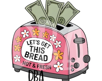 Let’s Get This Bread PNG | Uroczy projekt motywacyjny do pieniędzy | Dziewczęca grafika z pośpiechem | Modna sublimacja