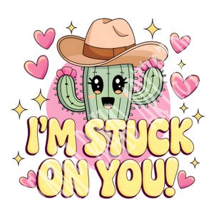Stuck on You png, Western Valentine Png, Valentijnsdag PNG Sublimatie digitaal ontwerp downloaden, vday shirt, love tshirt, retro png, cactus