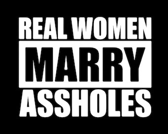 Echte vrouwen trouwen met klootzakken, png Ik ben de klootzak met wie ze trouwde, png PNGEgg | Shirts voor stellen | Humor voor volwassenen