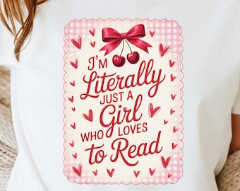 Soy literalmente una chica a la que le encanta leer. Archivo PNG / Diseño femenino / Sublimación de libros.