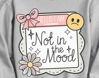 Hello I Am Not In The Mood PNG | Sassy Introvert PNG | Funny Name Tag Sublimation