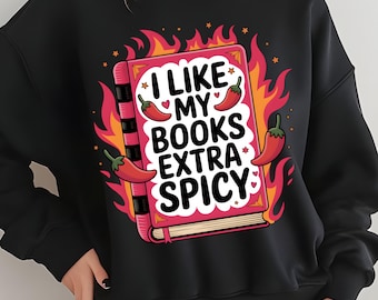 I Like My Books Extra Spicy PNG | Bookish Smut Reader | Funny Book Lover Design