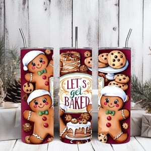 Let&#39;s Get Baked tumbler wrap Gingerbread tumbler winter tumbler png 20oz design christmas tumbler 20 oz skinny sublimation
