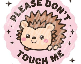 Please Don’t Touch Me PNG | Cutesy Porcupine Design | Introvert Sensory Humor | Adorable Moody Sublimation