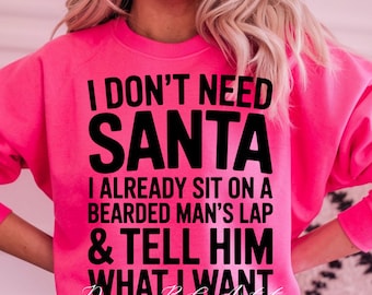 Ik heb de kerstman niet nodig, png PNGEgg | Grappig kerstshirt voor volwassenen | Sarcastische vakantiehumor | Ondeugende kerst