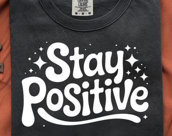 Mantenha-se Positivo PNG | Design com Citação Inspiradora | Sublimação Motivacional | Download Digital