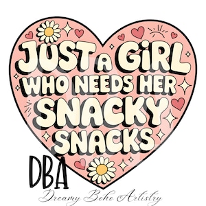 Just A Girl Who Needs Her Snacky Snacks PNG-bestand, schattig trendy populair ontwerp voor shirts, stickers, bekers, draagtassen Sublimatie snackliefhebber