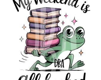 My Weekend is All Booked PNG | Bookish Humor Reading PNG | Booktrovert Digital Download