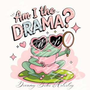 Bin ich das Drama PNG Trendige PNG Süße Girly Frosch PNG Beliebte Png Png für geistige Gesundheit Lustiger Frosch Viraler Png für Aufkleber Sublimation schrulliger Png