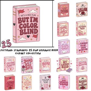 Puede incluir: Una colección de 25 ilustraciones digitales que muestran libros rosas con varios diseños de texto románticos y humorísticos, incluyendo frases como He's a Red Flag But I'm Color Blind, My Favorite Men Are Fictional y Booked With The Villain.