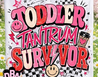 Toddler Tantrum Survivor PNG | Sarcastic Parenthood Sublimation | Digital Download