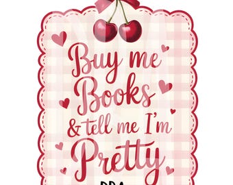 Buy Me Books And Tell Me I'm Pretty (Alternate version) PNG | Pink Note | BMB