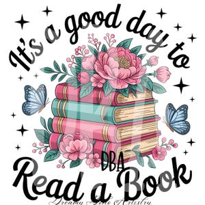 Es un buen día para leer un libro PNG, arte digital de pila de libros, sublimación para amantes de los libros, cita de lectura PNG, lectura acogedora PNG
