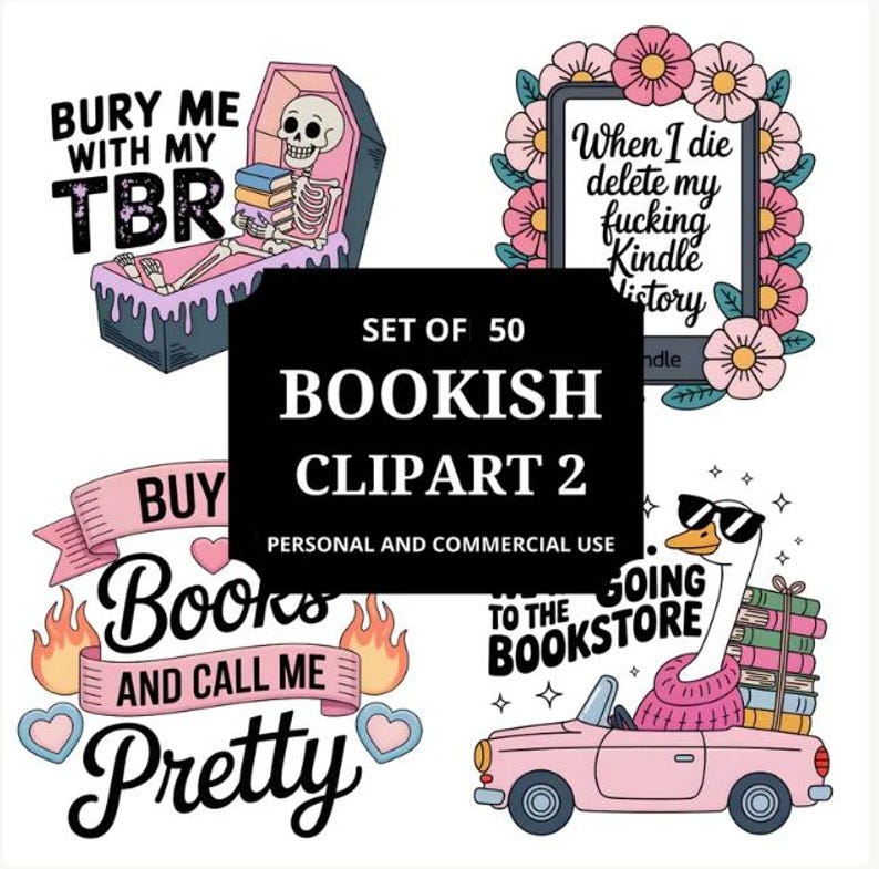 May include: A collection of bookish clipart illustrations. Includes a skeleton in a coffin with books, a Kindle surrounded by flowers, a banner that says "Buy Books and Call Me Pretty", and a goose driving a car to the bookstore.