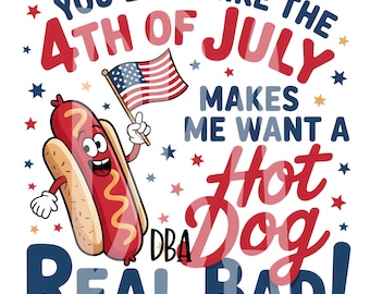 You Look Like the 4th of July PNG | Funny Hot Dog  Design | Patriotic Adult Humor