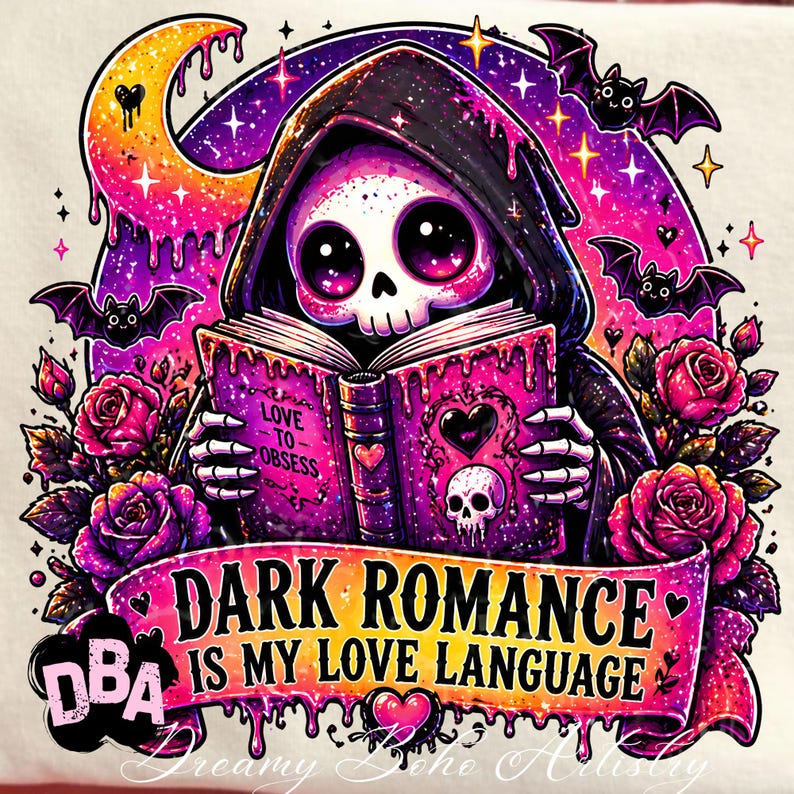 May include: A graphic design featuring a skull in a black hooded cloak reading a pink book with the words "Love to Obsess." The design includes bats, roses, and the text "Dark Romance is my Love Language."
