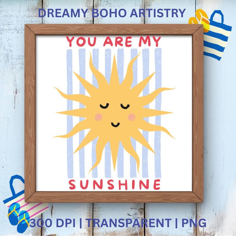 May include: A framed print with a cheerful sun illustration. The sun is yellow with a smiling face, set against a background of blue vertical stripes. The words "YOU ARE MY SUNSHINE" are written in red.
