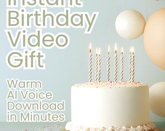 Last minute birthday Video Gift , Warm AI Voice Message, Digital Download