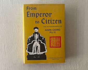vintage book, From Emperor to Citizen, The Autobiography of Aisin-Gioro Pu Yi, 1989, dust jacket, free shipping, from Diz has Neat Stuff