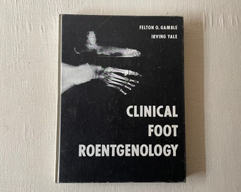 vintage medical book, Clinical Foot Roentgenology, Felton Gamble, 1975, illustrated, free shipping, from Diz Has Neat St
