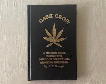 vintage book, Cash Crop: A Closer Look Inside the Outdoor Marijuana Growing Business, J C Savage,1991, free shipping,from Diz Has Neat Stuff