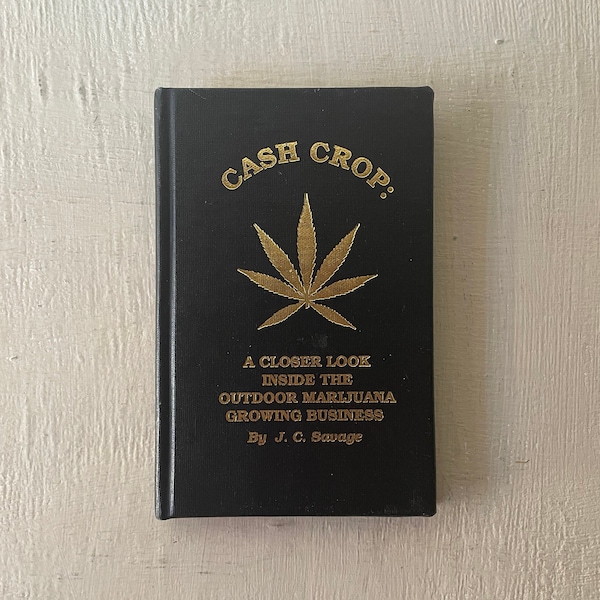 vintage book, Cash Crop: A Closer Look Inside the Outdoor Marijuana Growing Business, J C Savage,1991, free shipping,from Diz Has Neat Stuff
